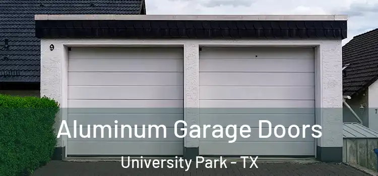  Aluminum Garage Doors University Park - TX