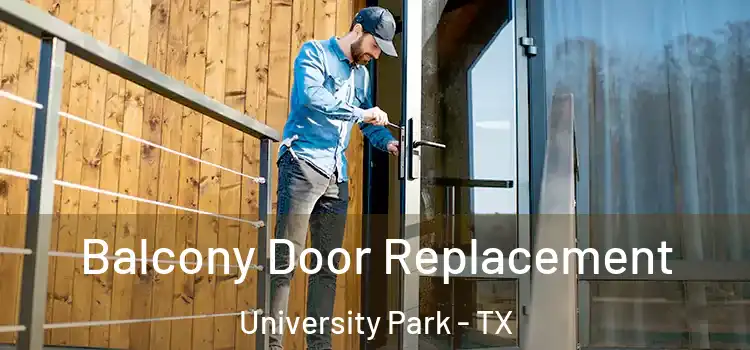  Balcony Door Replacement University Park - TX