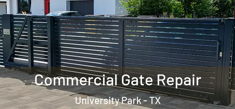 Commercial Gate Repair University Park - TX