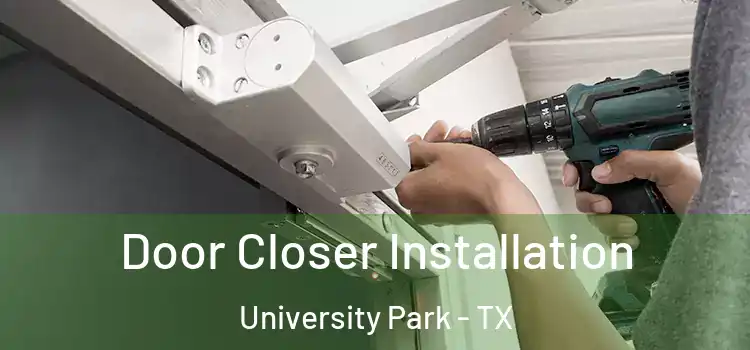  Door Closer Installation University Park - TX