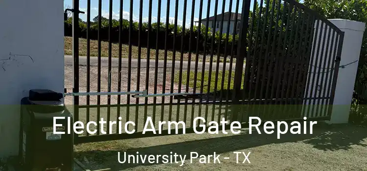 Electric Arm Gate Repair University Park - TX