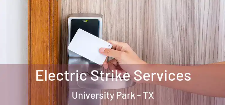  Electric Strike Services University Park - TX