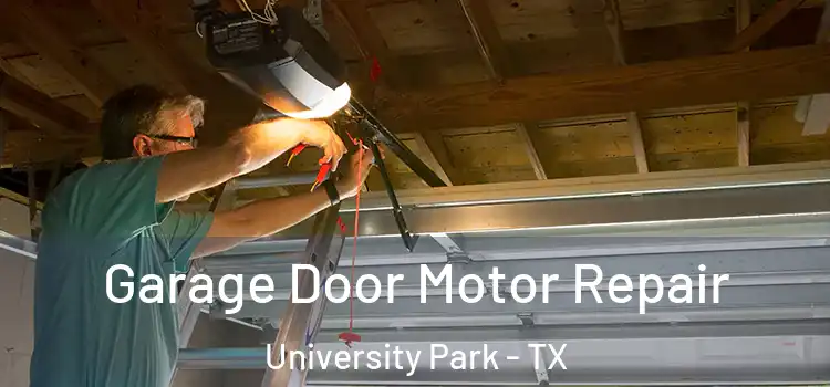  Garage Door Motor Repair University Park - TX