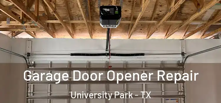  Garage Door Opener Repair University Park - TX