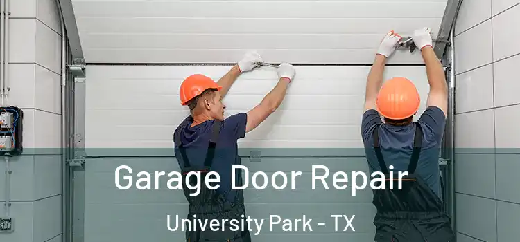  Garage Door Repair University Park - TX
