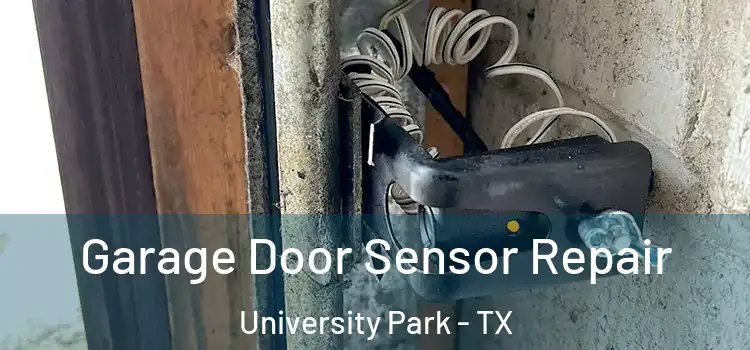 Garage Door Sensor Repair University Park - TX