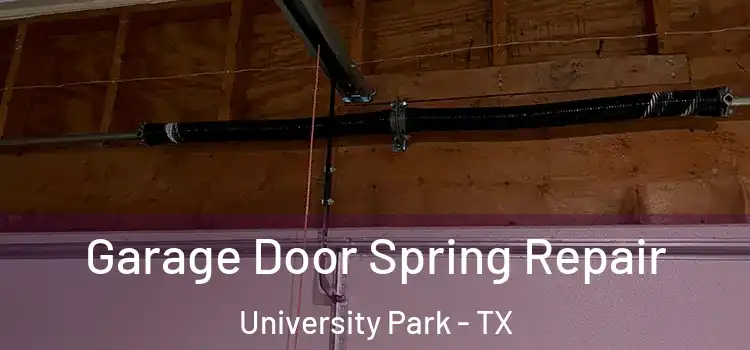  Garage Door Spring Repair University Park - TX