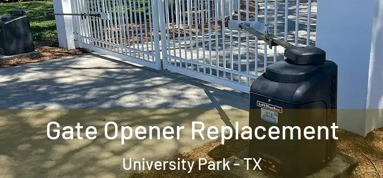 Gate Opener Replacement University Park - TX