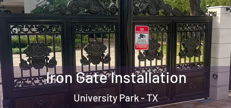  Iron Gate Installation University Park - TX