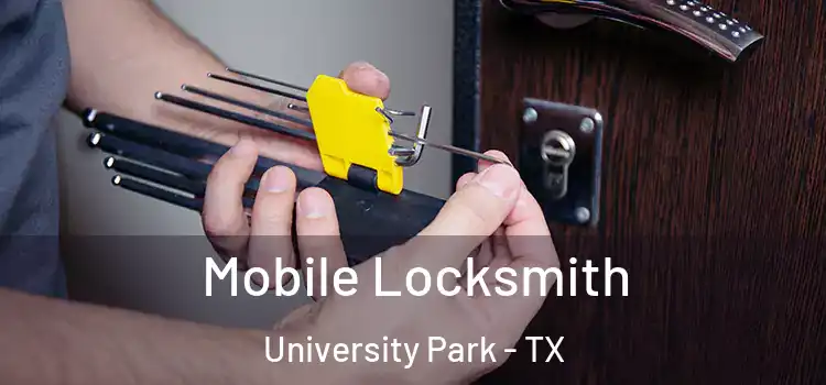  Mobile Locksmith University Park - TX