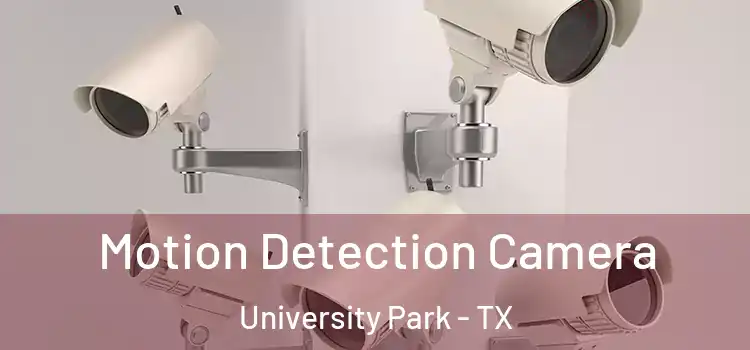  Motion Detection Camera University Park - TX