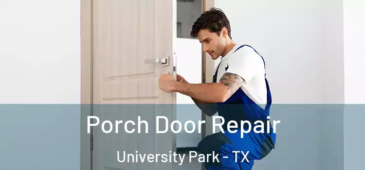  Porch Door Repair University Park - TX