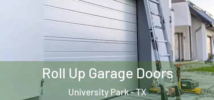  Roll Up Garage Doors University Park - TX