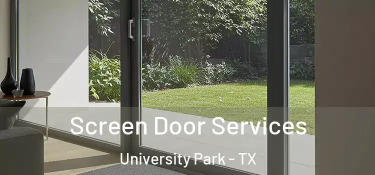 Screen Door Services University Park - TX