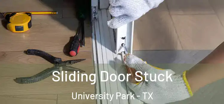 Sliding Door Stuck University Park - TX